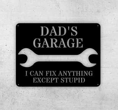 Dads Garage Can't Fix Stupid Sign