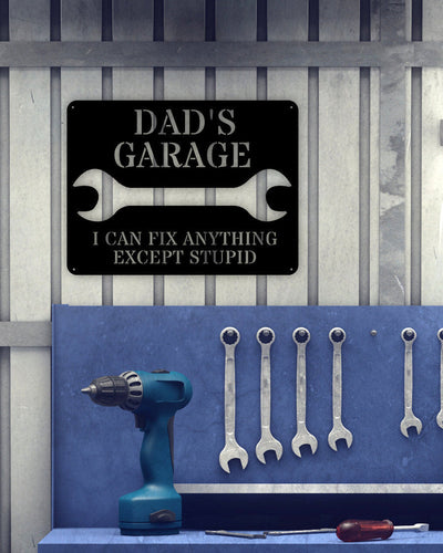 Dads Garage Can't Fix Stupid Sign