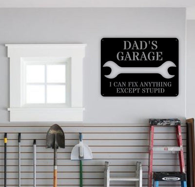 Dads Garage Can't Fix Stupid Sign